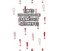 Things I Should Have Said During Past Arguments: 6x9 Lined Journal for Reflection, Self-Expression & Venting