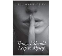 Things I Should Keep To Myself