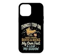 Things I Trip on While Hiking Roots and Rocks My Own Feet Coque pour iPhone 12 Pro Max