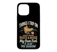 Things I Trip on While Hiking Roots and Rocks My Own Feet Coque pour iPhone 13 Pro Max
