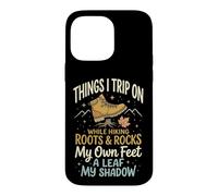 Things I Trip on While Hiking Roots and Rocks My Own Feet Coque pour iPhone 14 Pro Max