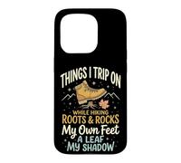 Things I Trip on While Hiking Roots and Rocks My Own Feet Coque pour iPhone 15 Pro