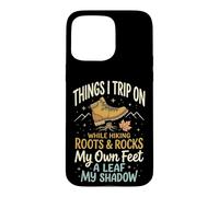 Things I Trip on While Hiking Roots and Rocks My Own Feet Coque pour iPhone 15 Pro Max