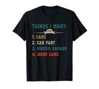 Things I Want in My Life Car Part Plus Grand Garage More Car T-Shirt