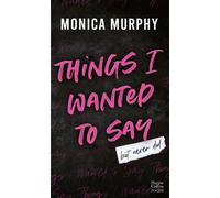 Things I Wanted to Say (But Never Did) (Édition française) Le phénomène Tiktok de Monica Murphy : la suite de la série de Dark romance Lancaster Prep - Monica Murphy - Harpercollins - Poche - Roman