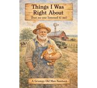 Things I Was Right About: But No One Listened to Me