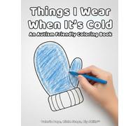 Things I Wear When It's Cold: An Autism Friendly Coloring Book