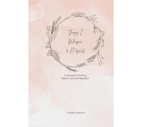 Things I Whisper to Myself: A Journal for Healing, Rebirth, and Soft Rebellion
