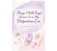 Things I will Forget Because I'm in My Postpartum Era: Sleep Deprived but Surviving