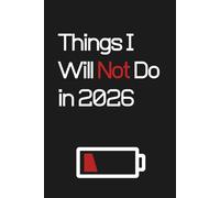 Things I Will Not Do in 2026: A Funny Lined Notebook for Procrastinators and Lazy Legends