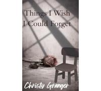 Things I Wish I Could Forget