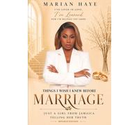 Things I Wish I Knew Before Marriage: Relationship Wisdom, Bounderies, and Faith for Women