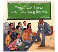 Things I Wish I Knew, When I Was Young Like You