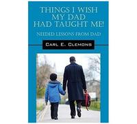 Things I Wish My Dad Had Taught Me! Needed Lessons From Dad