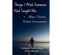 Things I Wish Someone Had Taught Me When I Started Krishna Consciousness