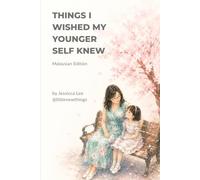 Things I wished my younger self knew: Malaysian Edition