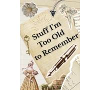 Things I'm Too Old to Remember
