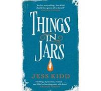 Things in Jars - [Livre en VO] Jess Kidd (Auteur)
