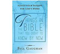 Things In The Bible That You Ought To Know By Now