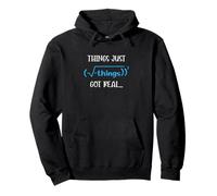 Things Just Got Real Math Equation Cadeau pour étudiant et Enseignant Sweat à Capuche