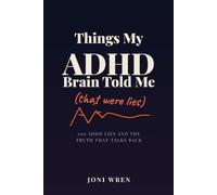 Things My ADHD Brain Told Me: That Were Lies