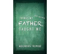 Things My Father And Mother Taught Me