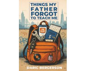 Things My Father Forgot To Teach Me