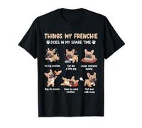 Things My Frenchie Does in Spare Time Bouledogue français Amusant T-Shirt