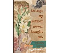 Things My Mother Never Taught Me