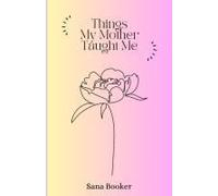 Things My Mother Taught Me