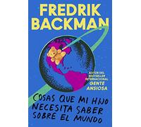 Things My Son Needs to Know About the World Cosas que mi hij: Cosas que mi hijo necesita saber sobre el mundo