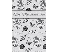 Things My Students Said: "Memories in the Making: A Teacher's Notebook of Student Insights"