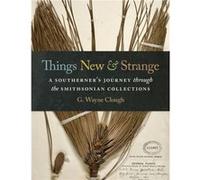 Things New and Strange by G. Wayne Clough G. Wayne Clough (Auteur)