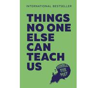 Things No One Else Can Teach Us
