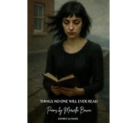 THINGS NO ONE WILL EVER READ: Poems by Marcella Boccia