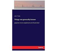 Things Not Generally Known