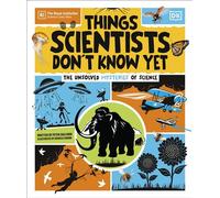 Things Scientists Don't Know Yet The Unsolved Mysteries of Science - Peter Gallivan - DK Children - ebook (ePub) - Livre