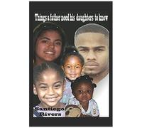 Things That A Fathers Need His Daughters To Know