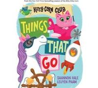 Things That Go A KittyCorn Club Book - Shannon Hale - Abrams - Livre en Anglais - Board book Shannon HaleShannon Hale (Auteur)