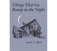 Things That Go Bump In The Night by Louis C. Jones Louis Clark Jones (Auteur)