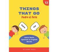 Things That Go: Learn Basic Spanish to English Words