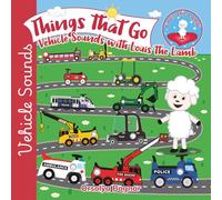 Things That Go with Louis the Lamb: Vehicle Sounds Book for Toddlers Ages 2-5 | Interactive Learning Through Movement and Play | Perfect for Children Who Love Cars, Trucks, and Noisy Machines