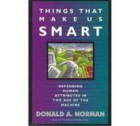 Things That Make Us Smart Donald A. Norman (Auteur)
