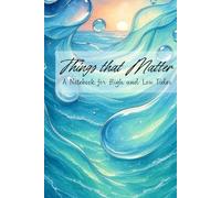 Things that matter: A notebook of high and low tides