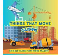 Things That Move Coloring Book | Coloring book with Word Tracing | Easy to Color Big & Bold Images