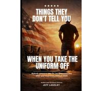 Things They Don't Tell You: When You Take the Uniform Off