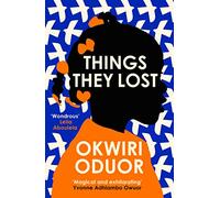 Things They Lost: Longlisted for the 2023 Dylan Thomas Prize