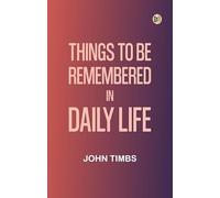Things to be Remembered in Daily Life