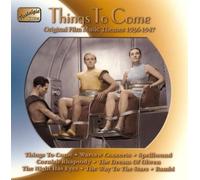 Things to Come: Original Film Music Themes 1935-1947 by Various Composers (2002-04-02)