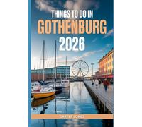 THINGS TO DO IN GOTHENBURG 2026: The Complete Explorer’s Guide to Sweden’s West Coast Gem - Top Attractions, Hidden Gems, Local Cuisine, Seasonal Highlights & Unforgettable Day Trips